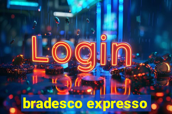 bradesco expresso